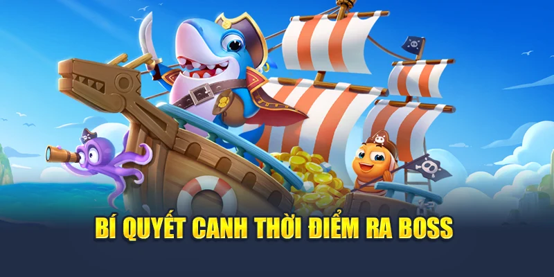 Bbin Bắn Cá Săn Cá Đổi Thưởng Đậm Chất Cá Cược Tại 78WIN 7 Bí quyết canh thời điểm ra boss